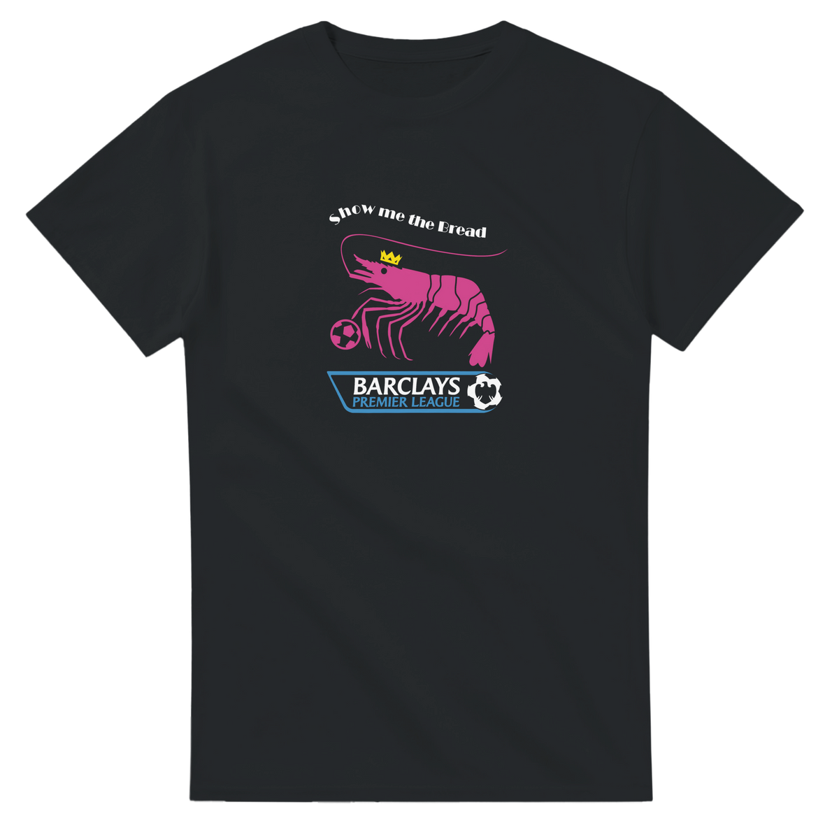 Show me the Bread | T-Shirt