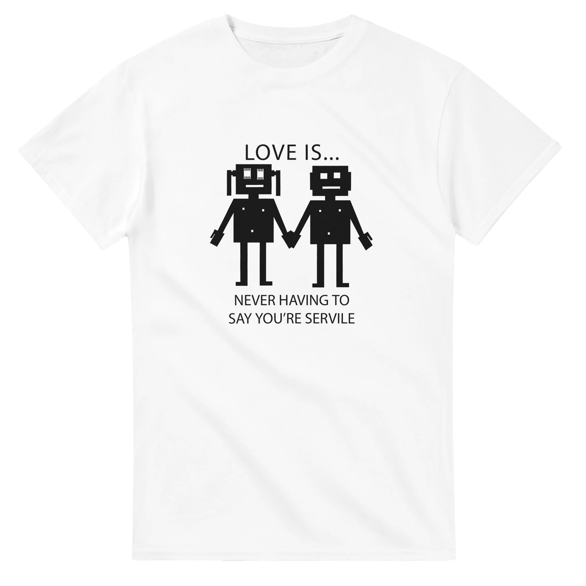 Love Is Not Servile | T-Shirt