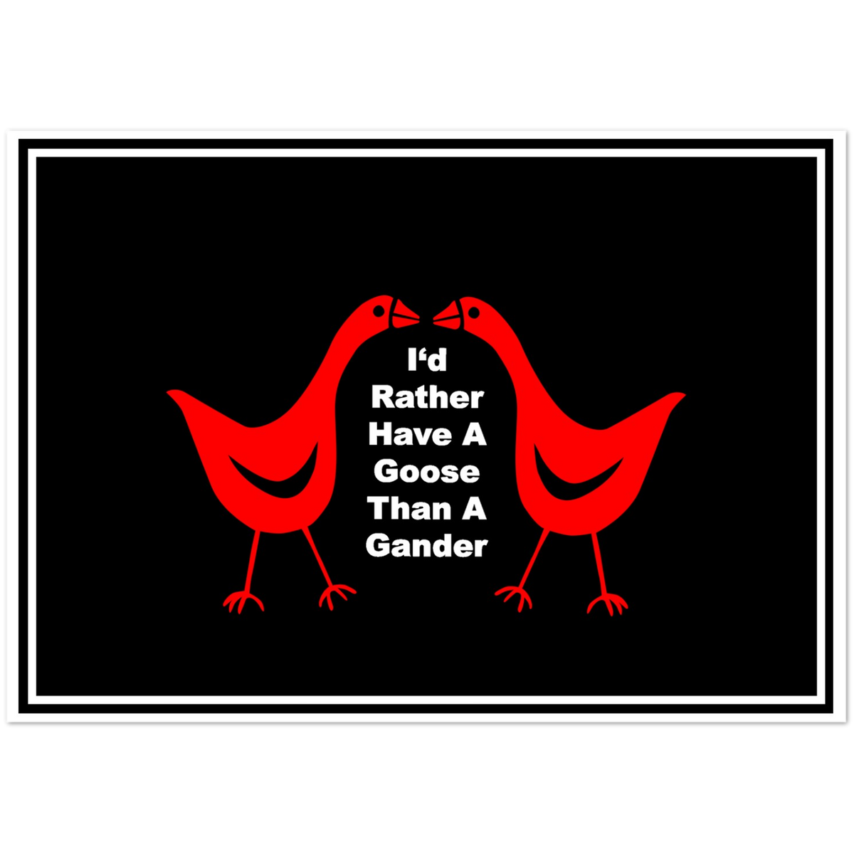 Rather Goose Than Gander | Pack of 10 Greeting Cards