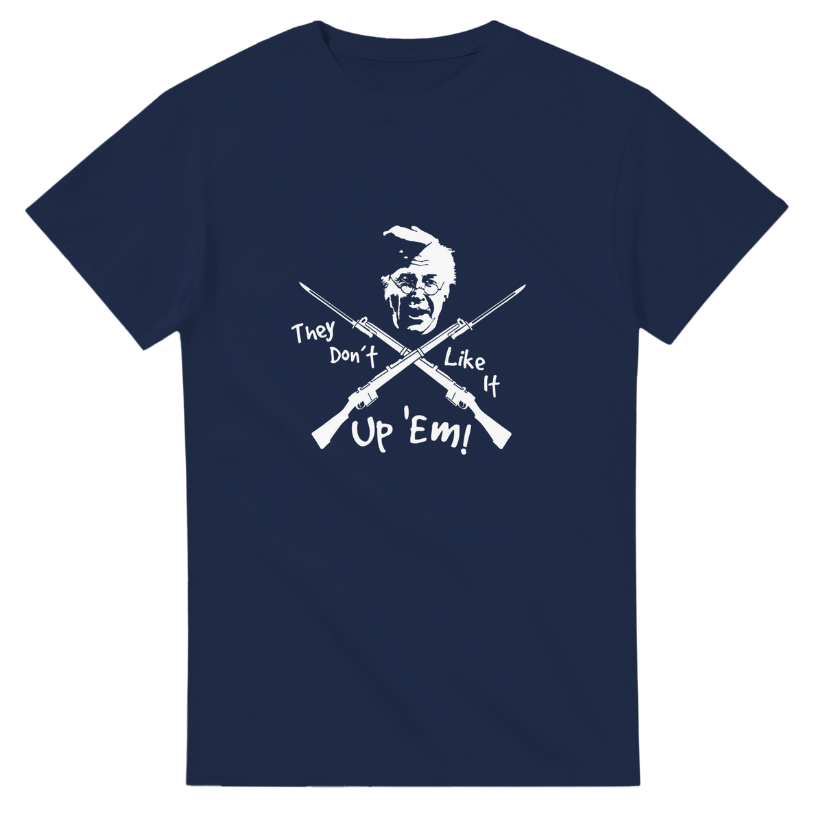 Don't Like it Up 'Em | T-Shirt